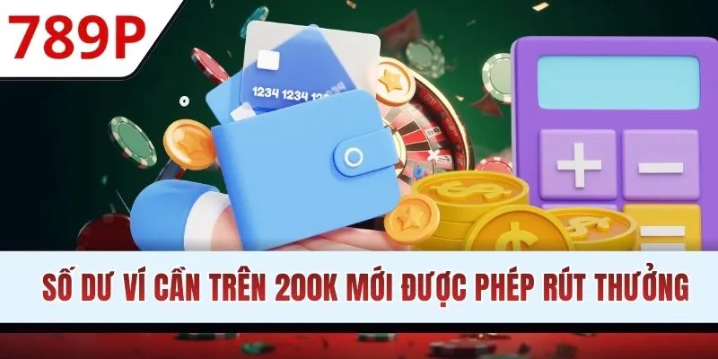 Rút tiền 789P ngay sau khi trong ví dư từ 200k trở lên